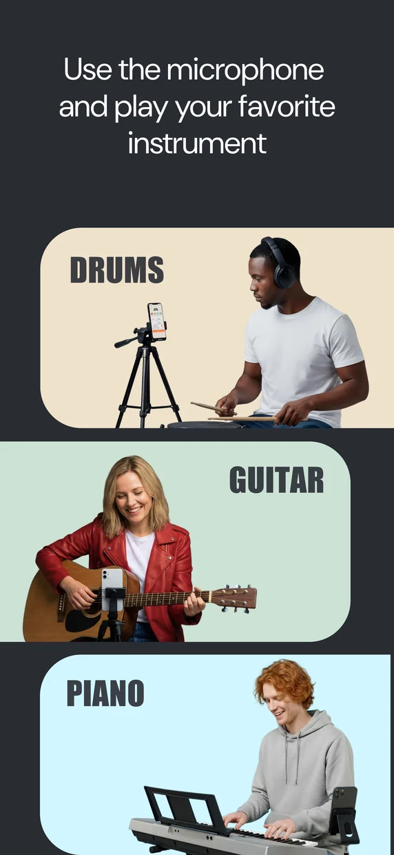 Use the microphone and play your favorite instrument
